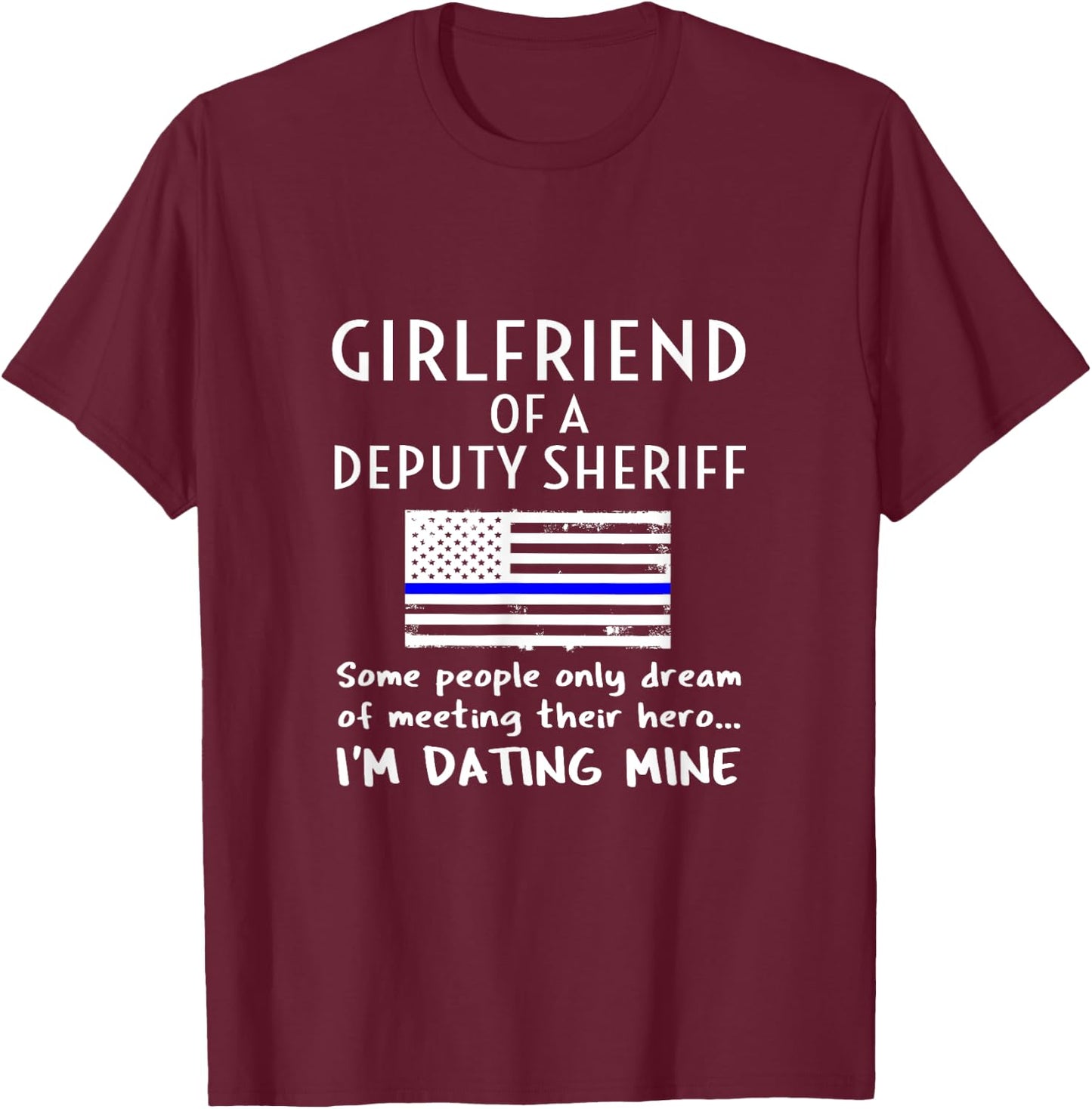 Proud Deputy Sheriff Girlfriend Boyfriend Quote Saying USA T-Shirt - T-Shirt | Maroon