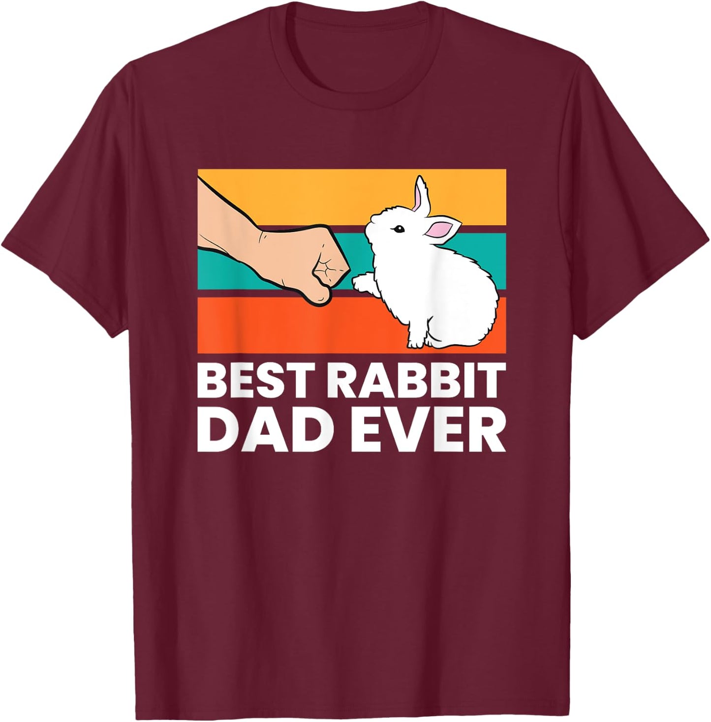 Best Rabbit Dad Ever Funny Dad Rabbit T-Shirt - T-Shirt | Maroon