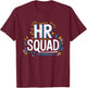 HR Squad for HR Team and Human Resources Team T-Shirt - T-Shirt | Maroon