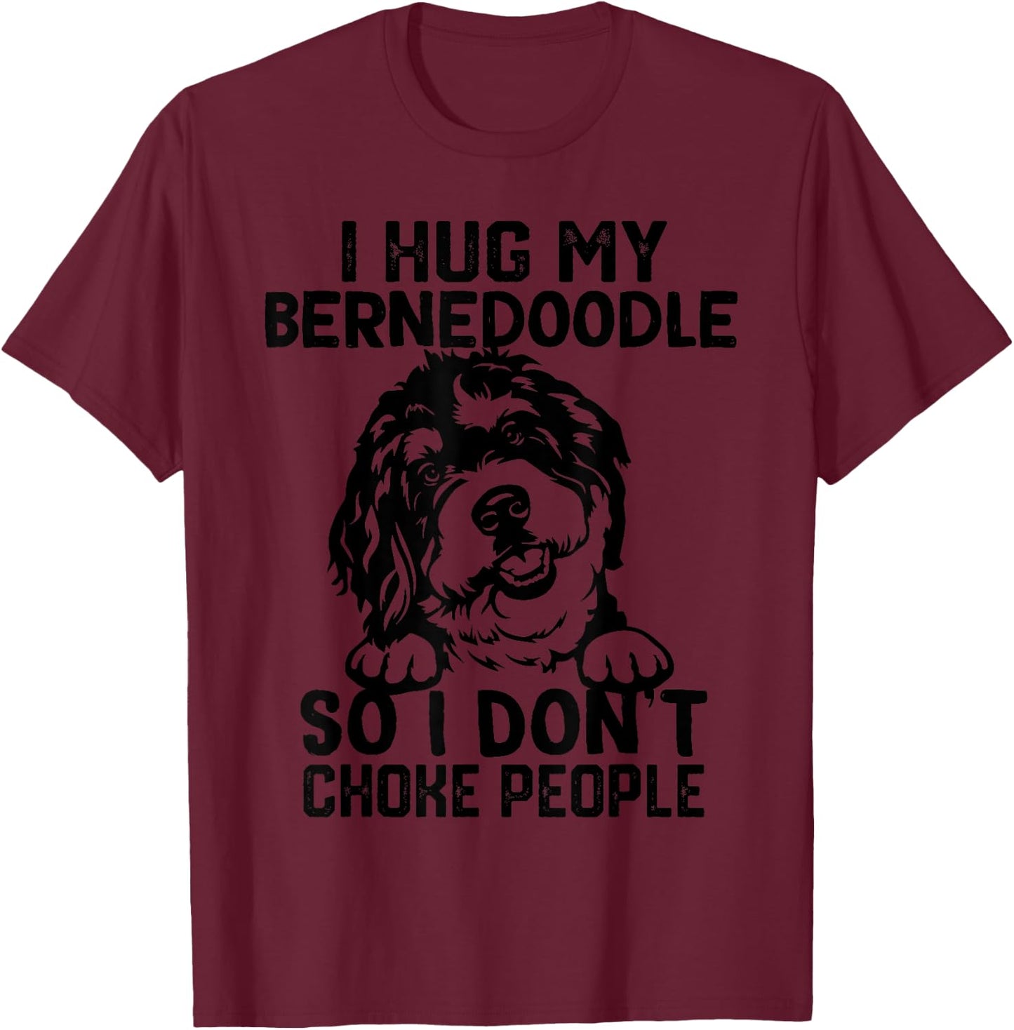 Bernedoodle-Hund-Mama i Hug My Bernedoodle So I Dont Choke People -Adults, Kids Grey Small Short Sleeve Classic Fit Cotton Blend Halloween Graphic T-Shirt - T-Shirt | Maroon