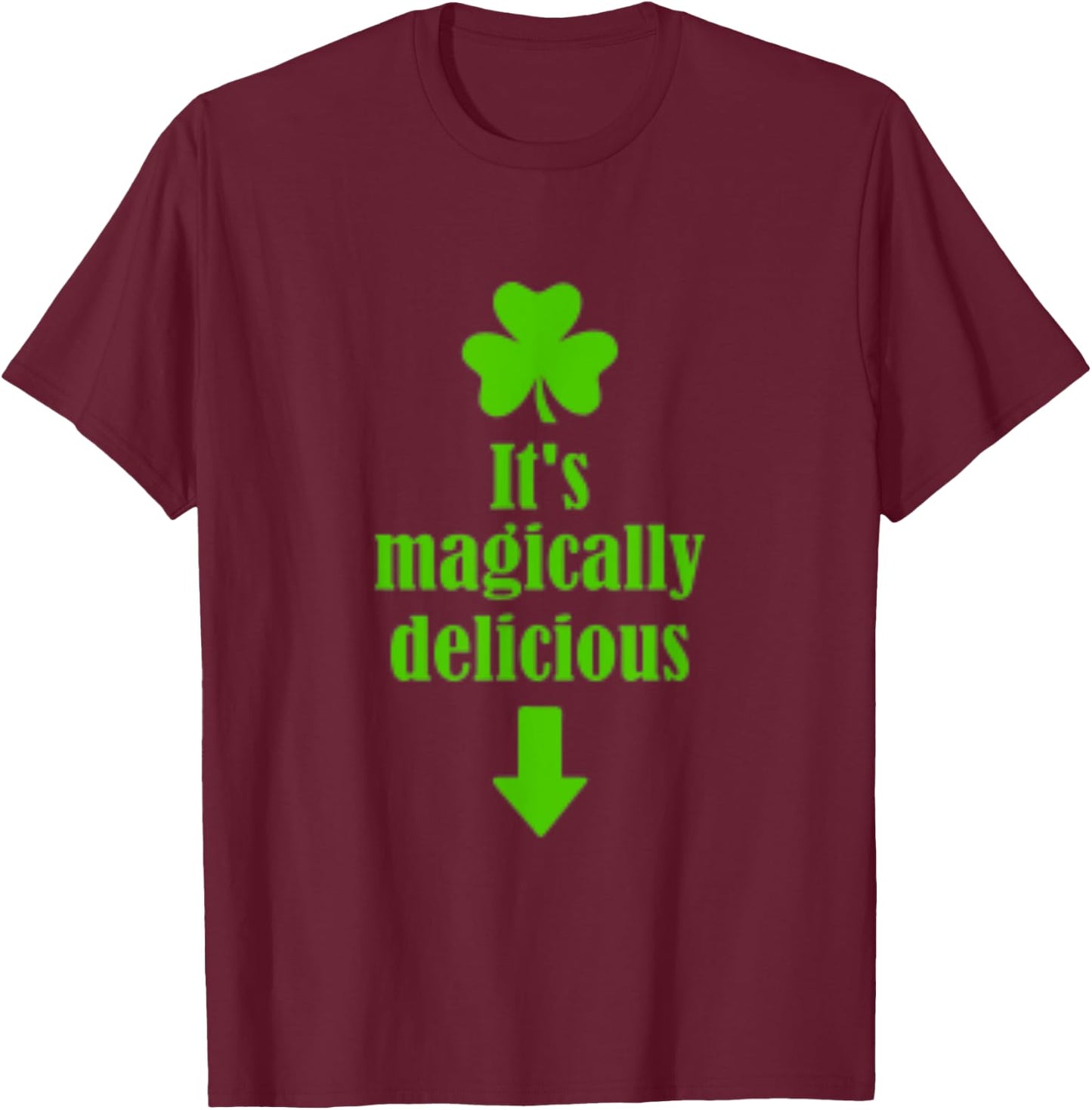 It's Magically Delicious Funny St. Patrick's Day T-Shirt - T-Shirt | Maroon
