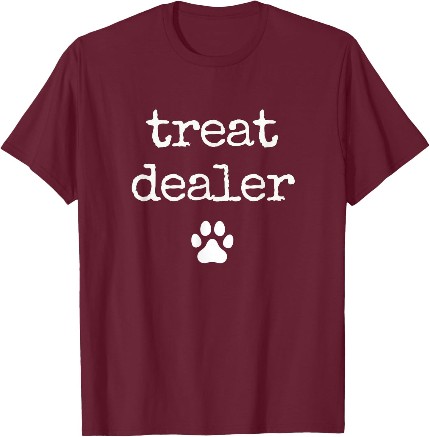 Dog Treat Dealer Funny Humor Dog Owner Dog Treats Dog Lover T-Shirt - T-Shirt | Maroon