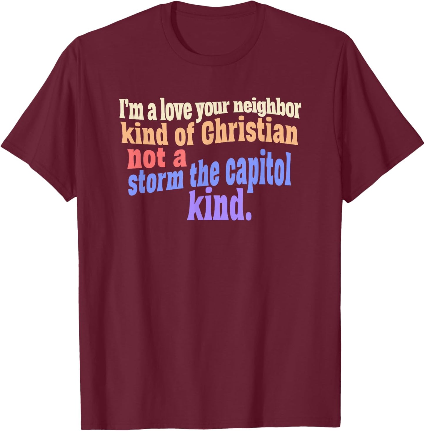 I'm a Love Your Neighbor Christian T-Shirt - T-Shirt | Maroon