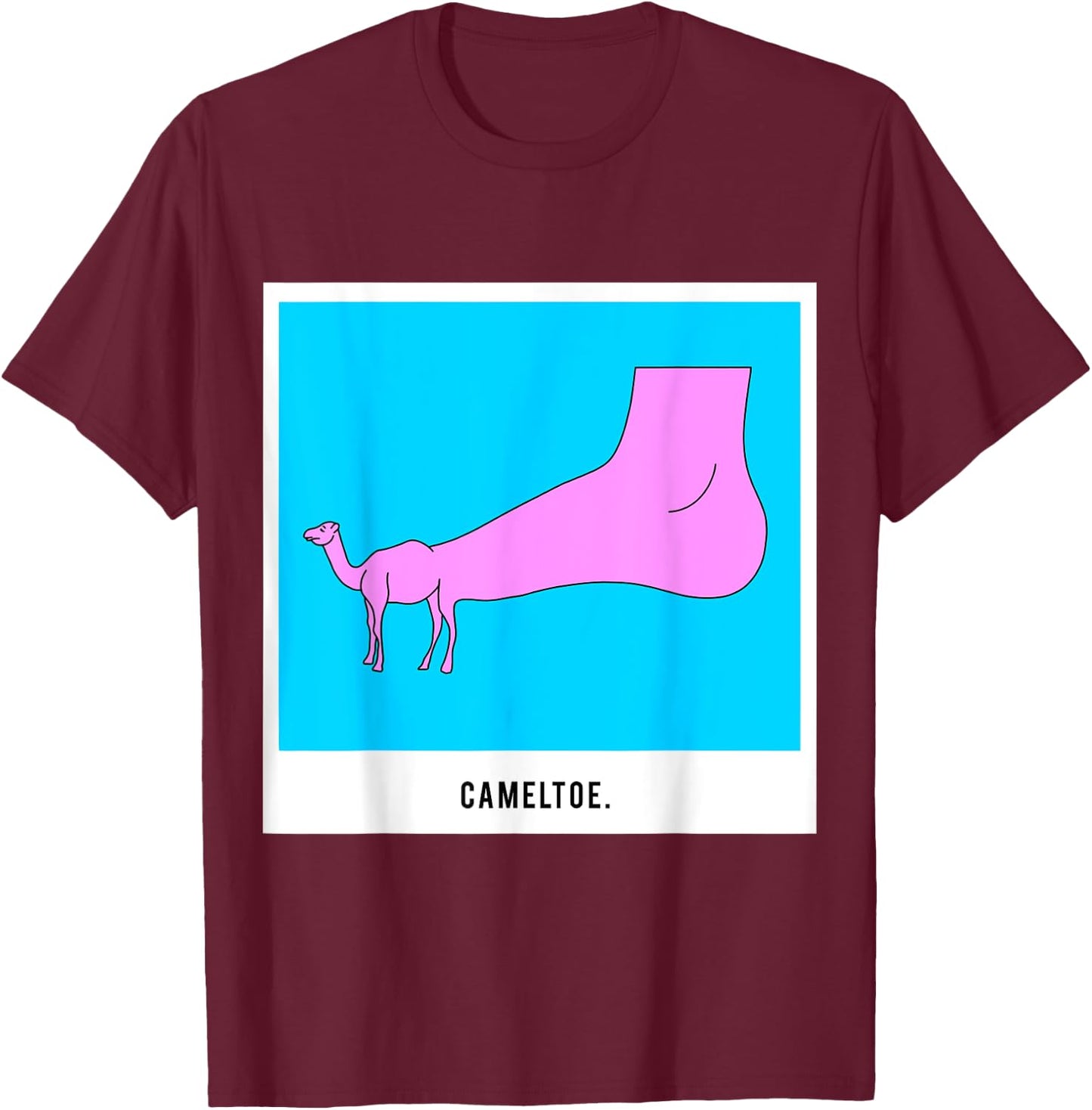 Cameltoe Camel Toe. Cartoon Funny Meme. T-Shirt - T-Shirt | Maroon