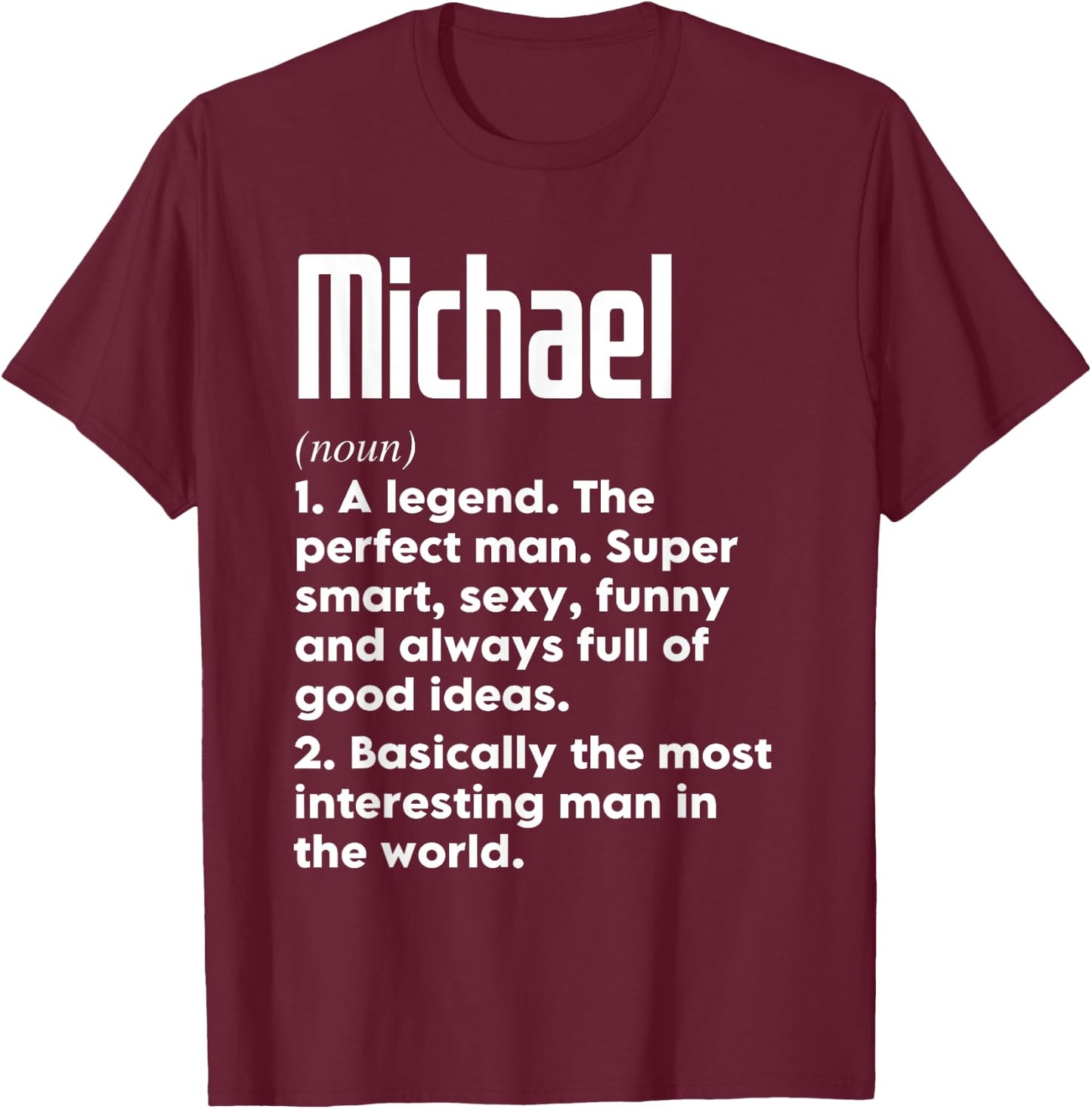 Michael Name Definition Funny Meaning Personalized T-Shirt - T-Shirt | Maroon