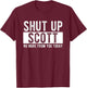 Shut Up Scott No More From You Today Funny Scott Name T-Shirt - T-Shirt | Maroon