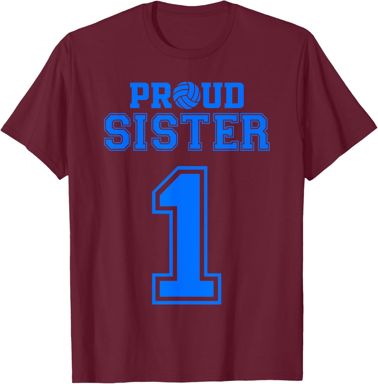 Proud Volleyball Sister Number 1 B T-Shirt - T-Shirt | Maroon