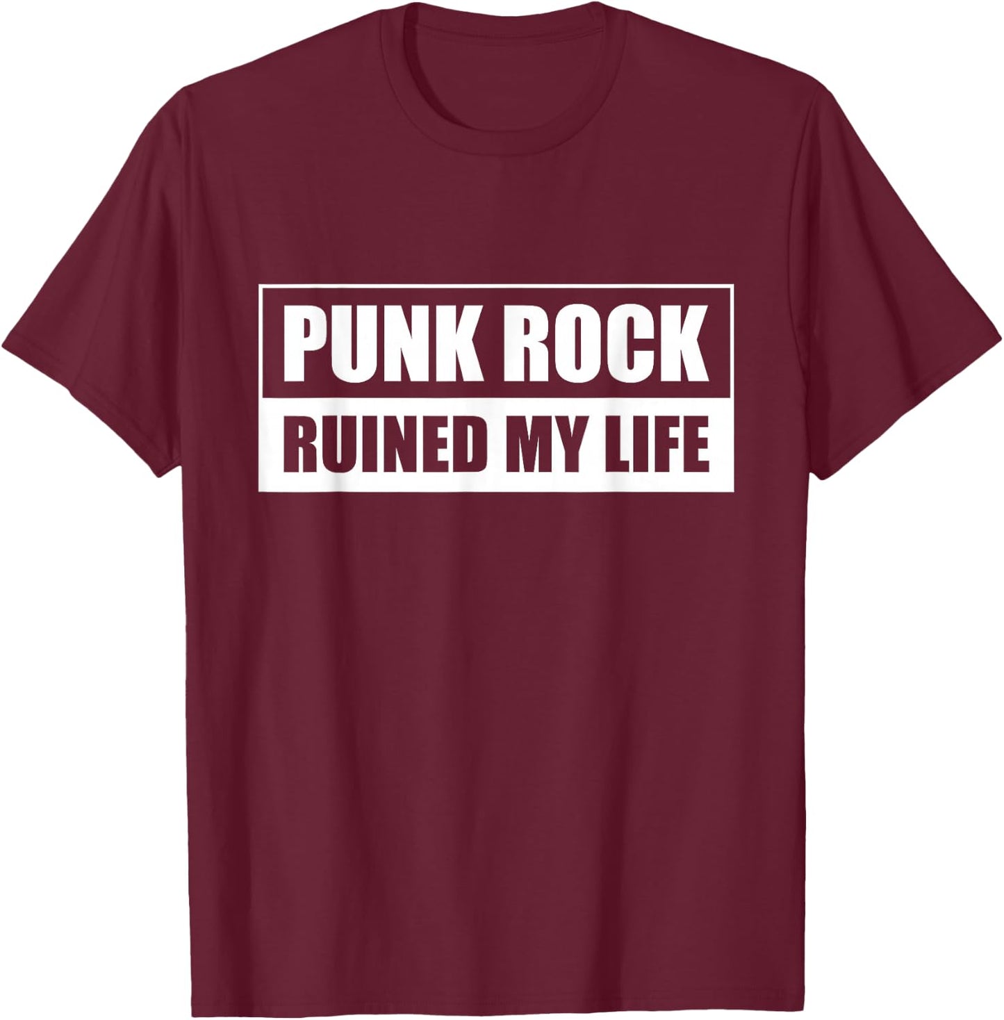 Punk Rock Ruined My Life T-Shirt - T-Shirt | Maroon