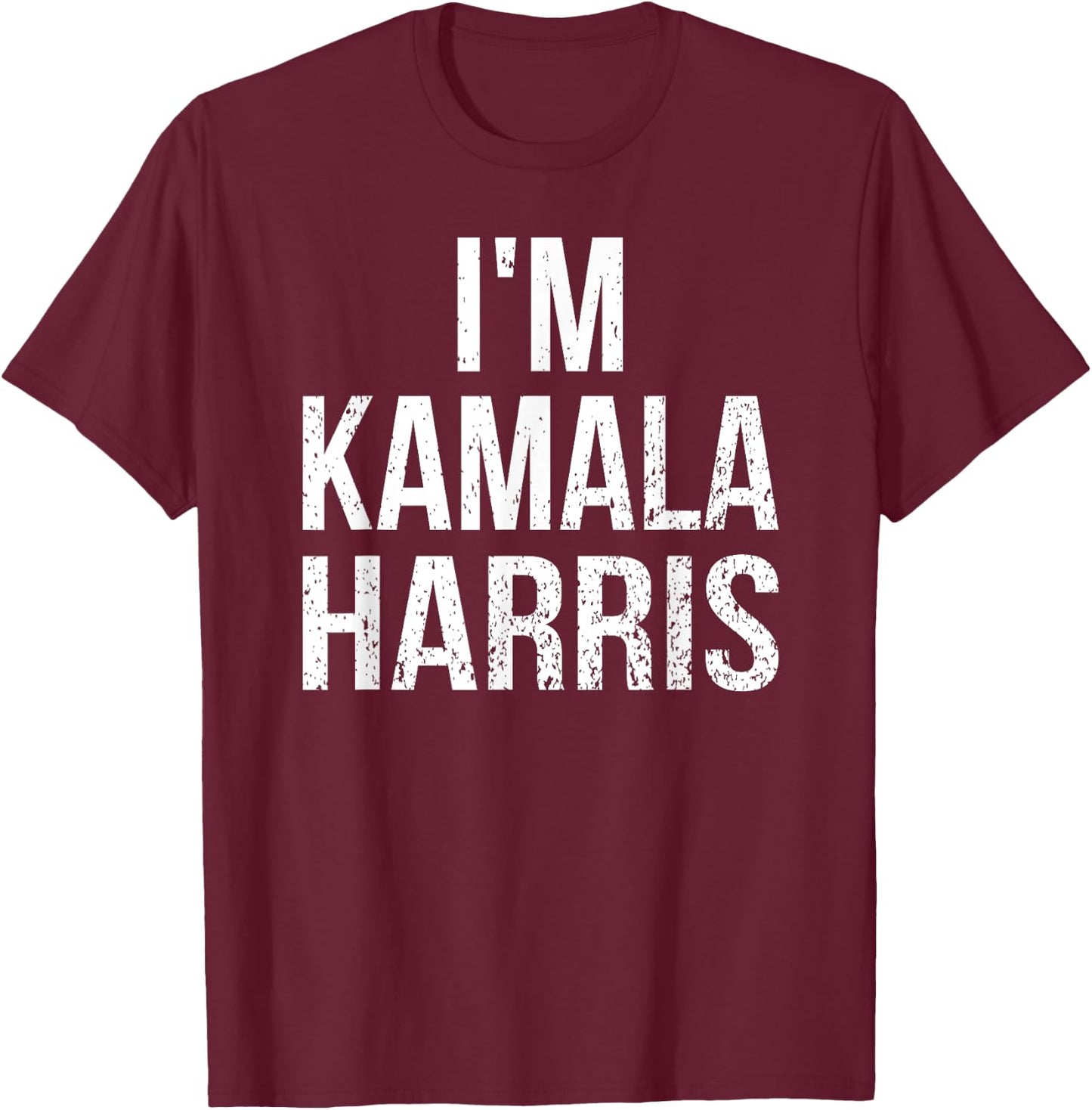 I’m Kamala Harris Halloween Costume Party Adult Kids Funny T-Shirt - T-Shirt | Maroon