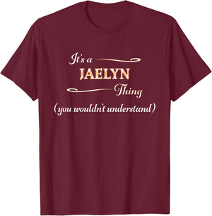 It's a JAELYN Thing, You Wouldn't Understand | Name Gift T-Shirt - T-Shirt | Maroon