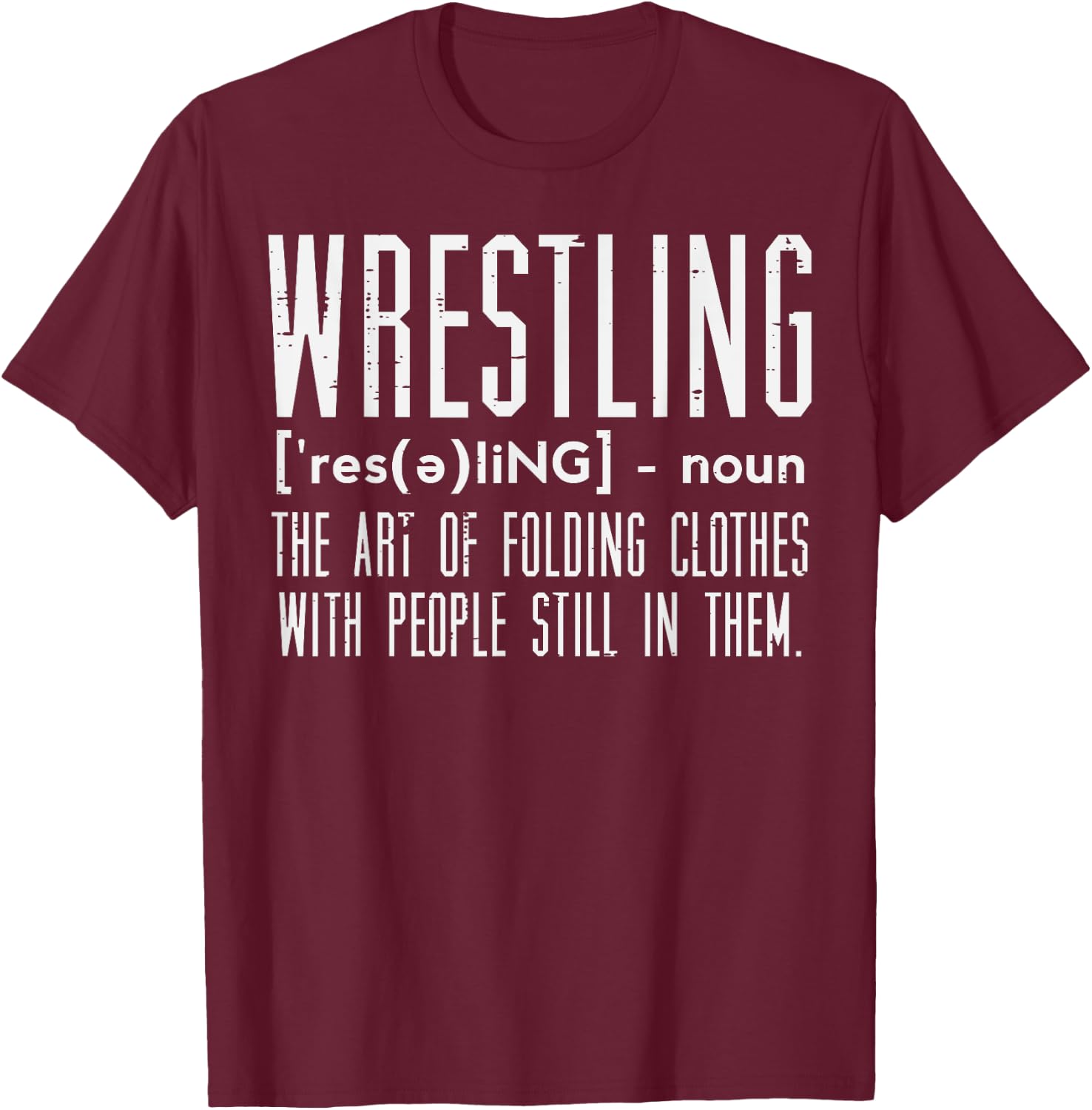 Wrestling Definition Funny Wrestler Wrestle Men Women Kids T-Shirt - T-Shirt | Maroon
