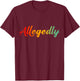 Allegedly Calligraphy Script Vintage T-Shirt - T-Shirt | Maroon