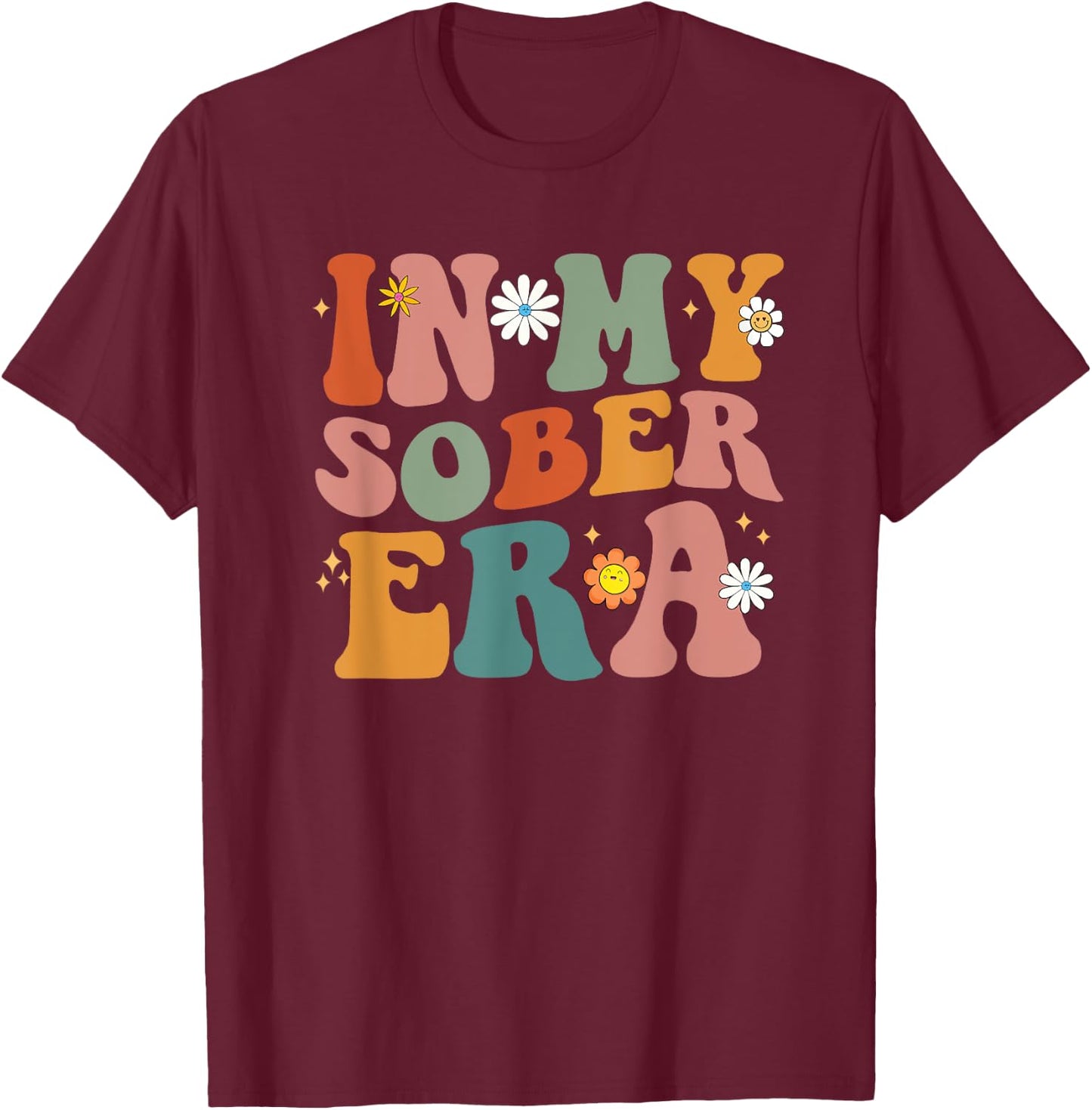 Funny Groovy In My Sober Era Men Women T-Shirt - T-Shirt | Maroon