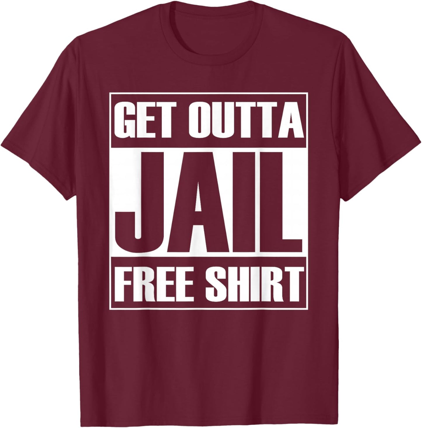 Get Outta Jail Free T-Shirt - T-Shirt | Maroon