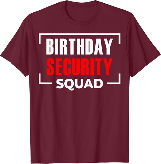 Birthday Security Squad T-Shirt - T-Shirt | Maroon