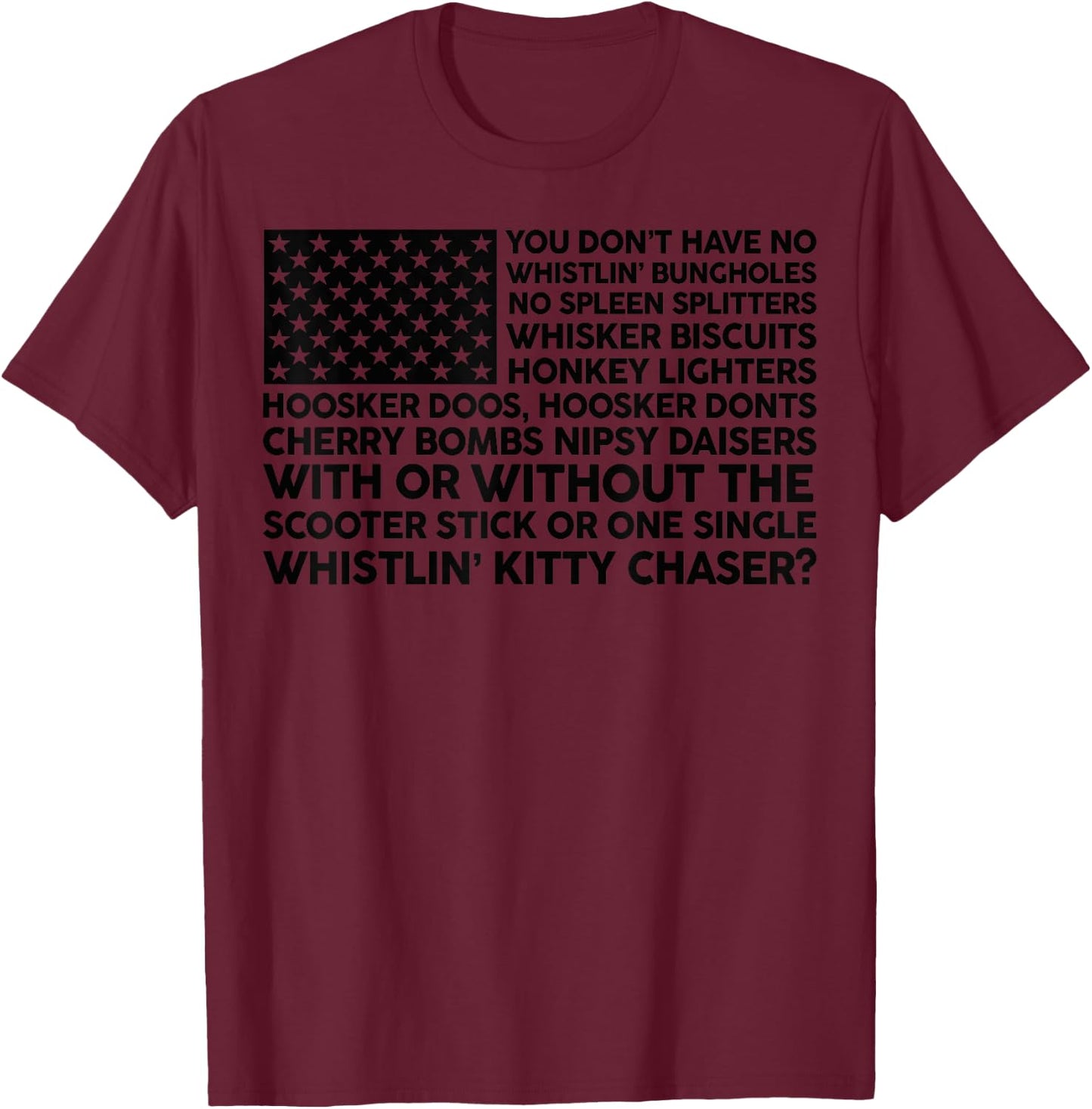 4th Of July You Don't Have No Whistling Bungholes USA Flag T-Shirt - T-Shirt | Maroon