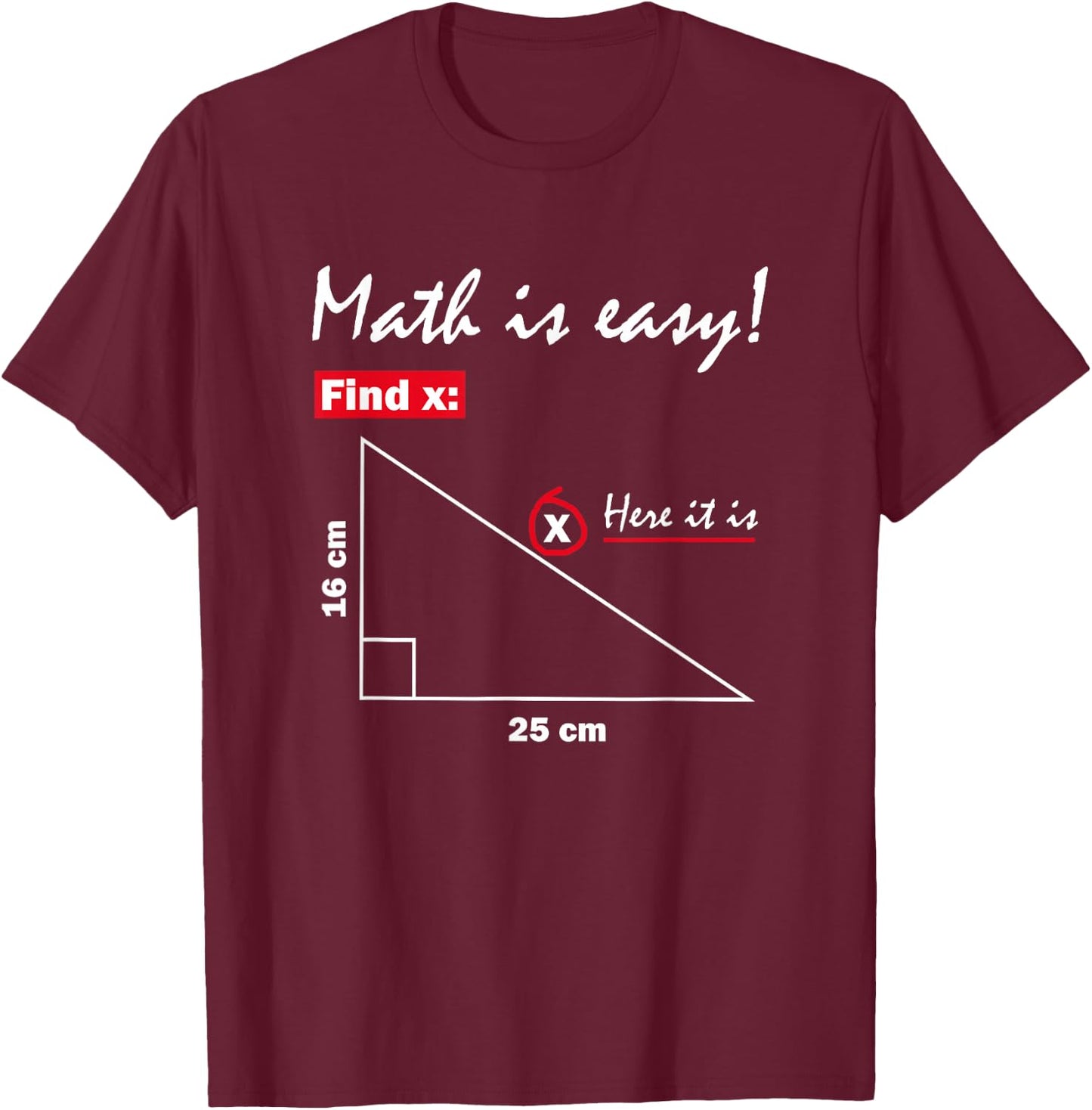 Math Is Easy Find X Here It Is T-Shirt - T-Shirt | Maroon