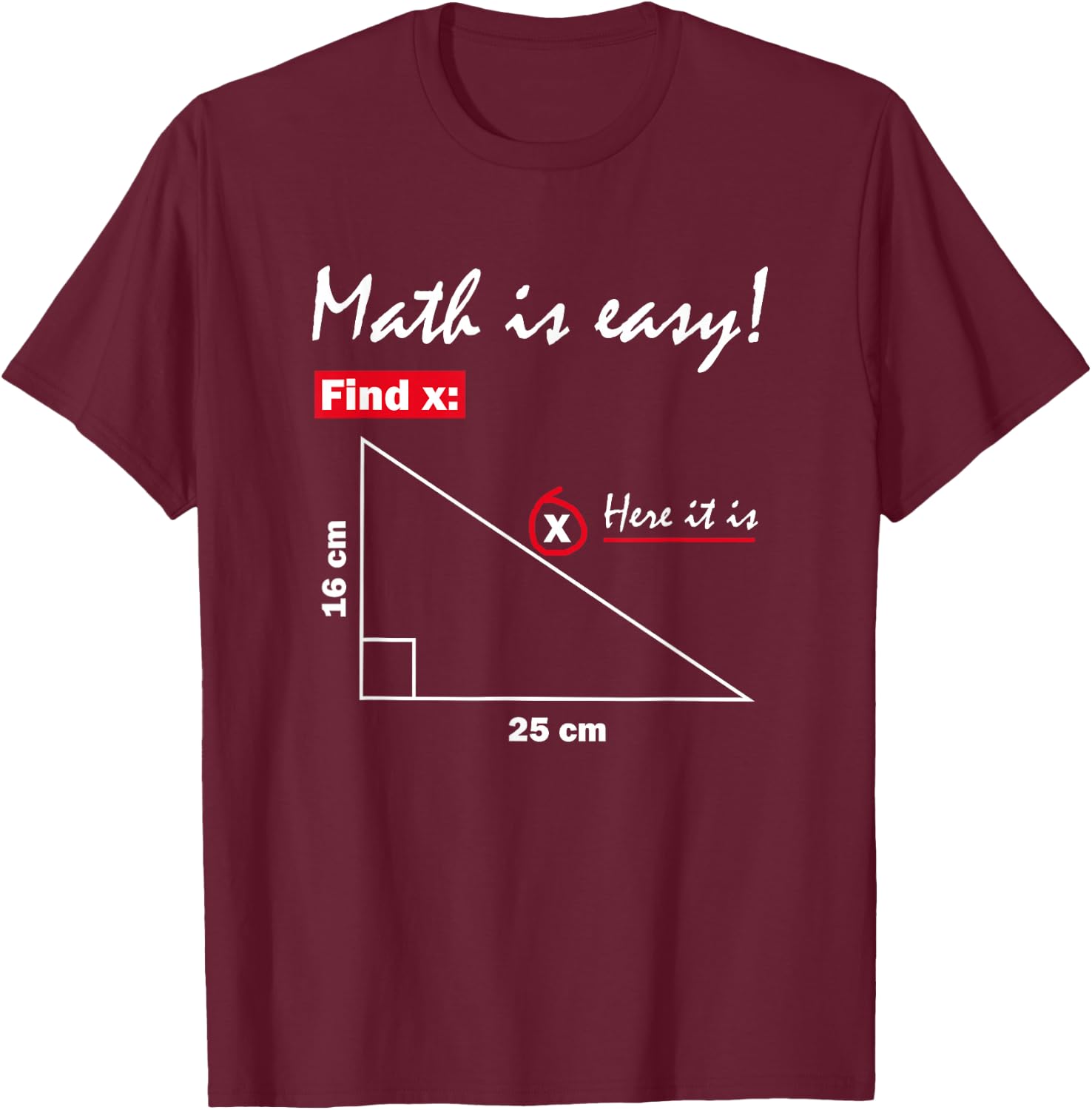 Math Is Easy Find X Here It Is T-Shirt - T-Shirt | Maroon
