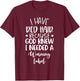 I Have Red Hair Because God Knew I Needed a Warning Label T-Shirt - T-Shirt | Maroon