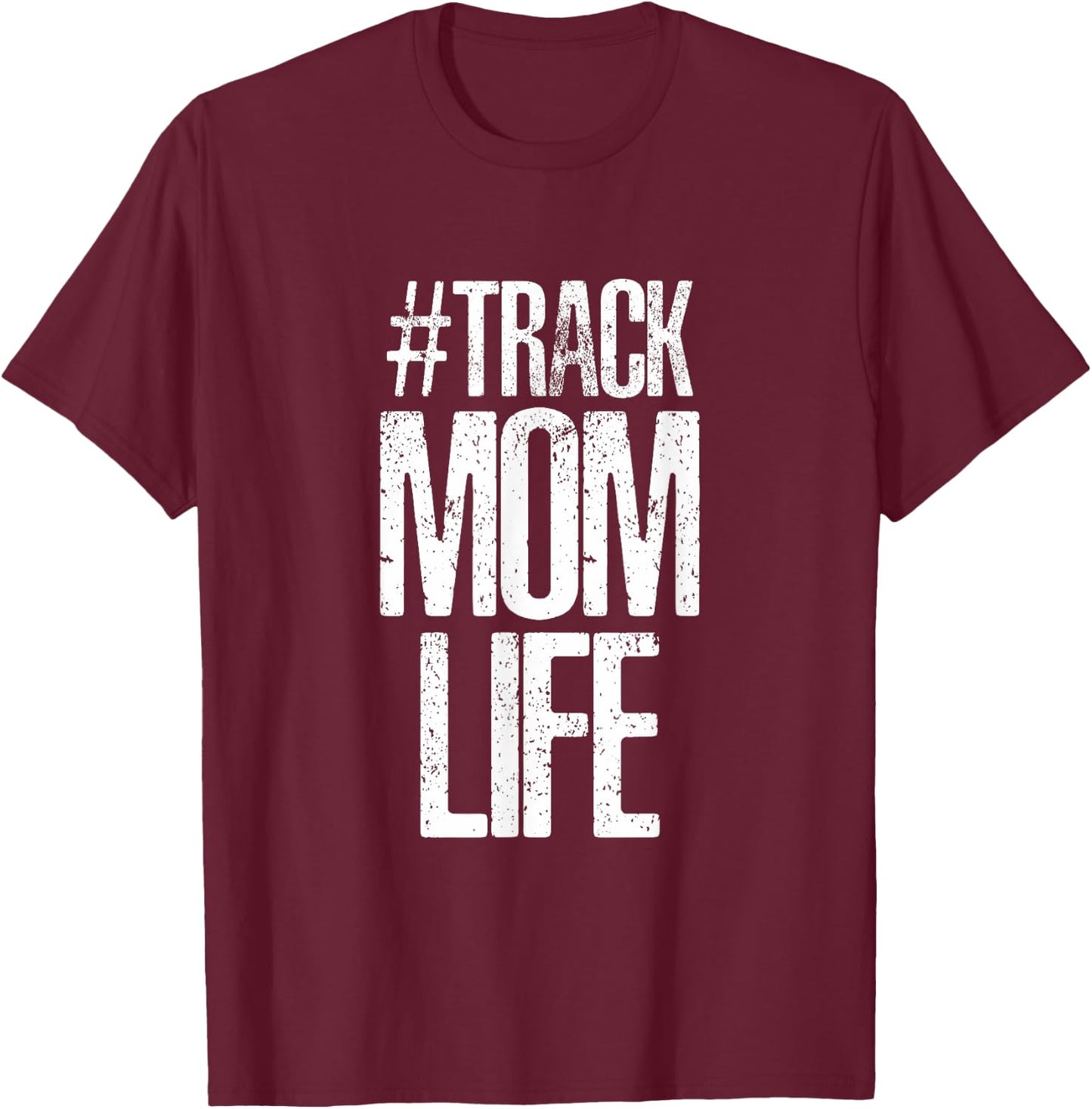 Track Mom Life Marathon Running T Shirt Artwork Print T-Shirt - T-Shirt | Maroon