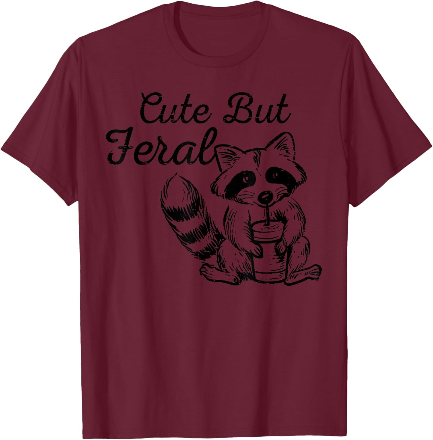Raccoon Cute But Feral Street Cat Women Girls Boys Kids Men T-Shirt - T-Shirt | Maroon
