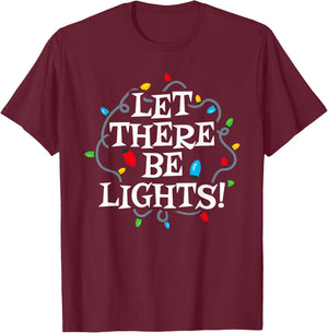 Christmas - Let There Be Lights - Holiday Lighting Engineer T-Shirt - T-Shirt | Maroon
