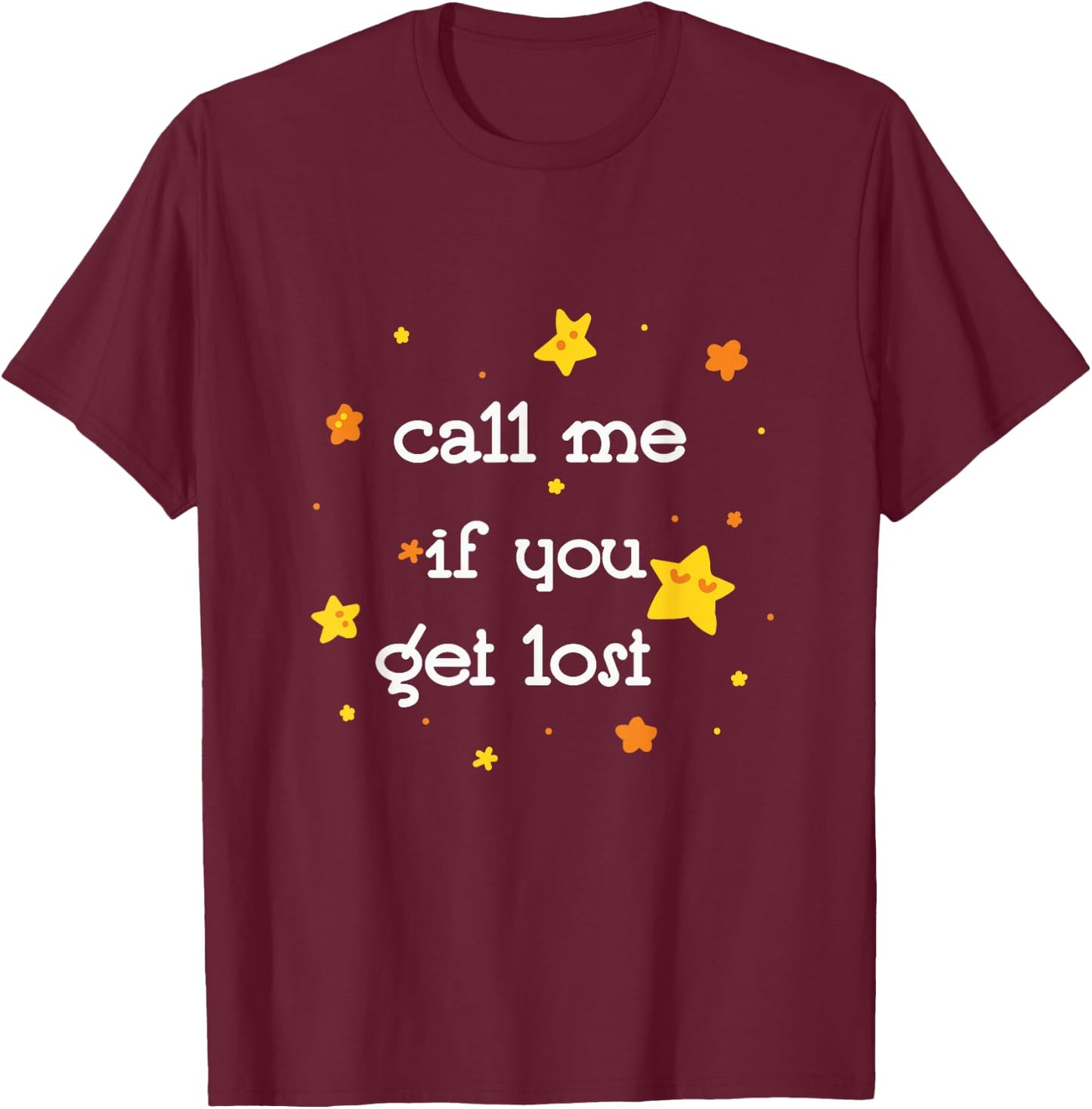 Call Me If You Get/Lost T-Shirt - T-Shirt | Maroon