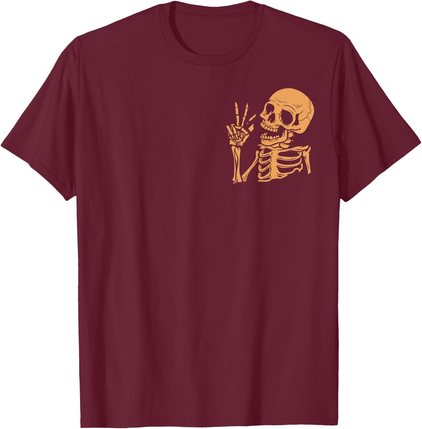(2Sided Front+Back) Have The Day You Deserve skeleton T-Shirt - T-Shirt | Maroon