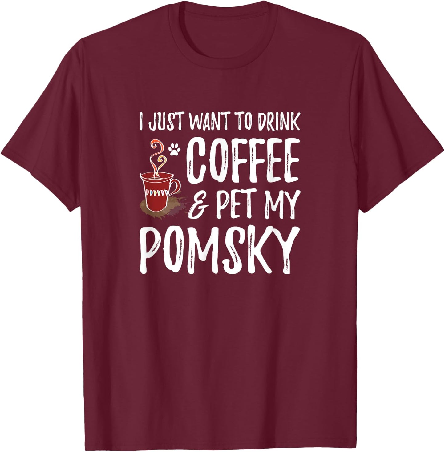 Coffee and Pomsky for Pomsky Dog Mom Men Women Girls Kids T-Shirt - T-Shirt | Maroon