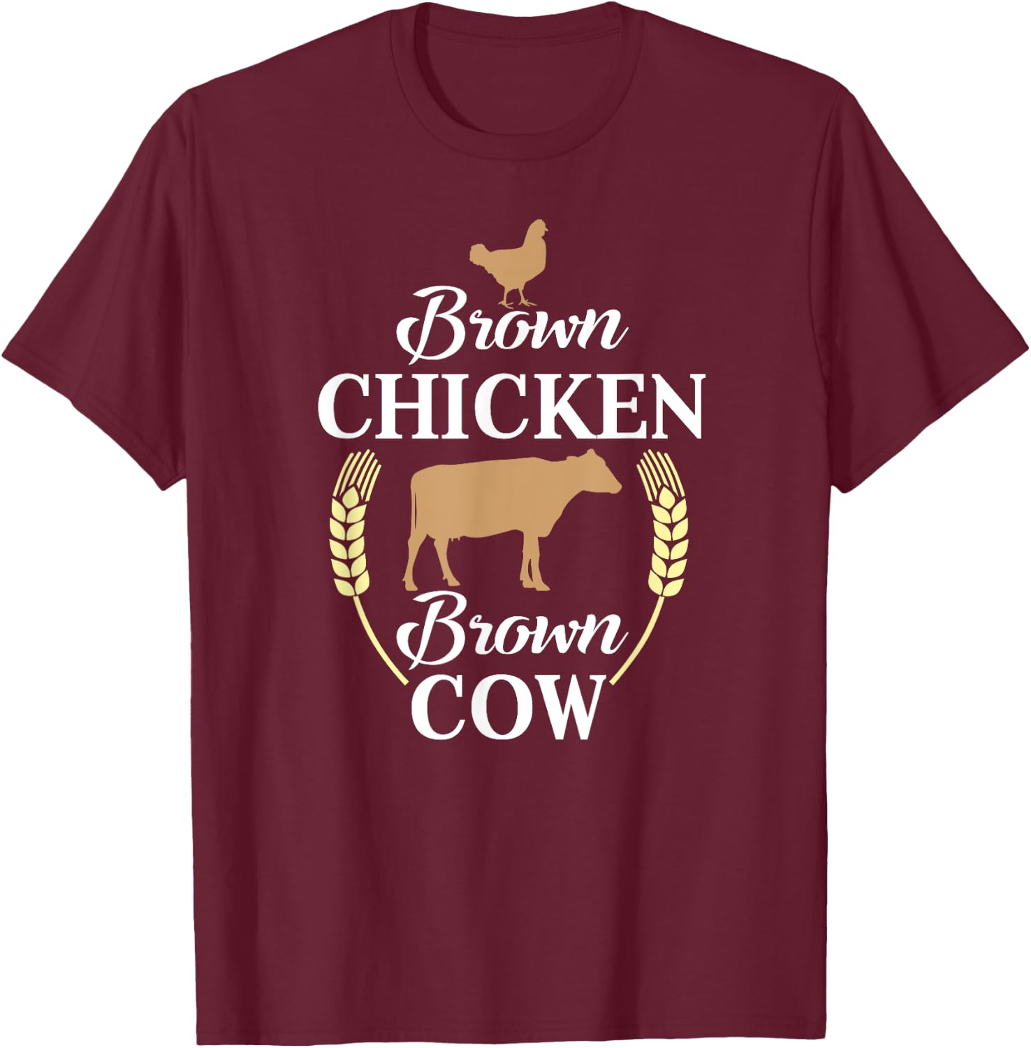 Brown Chicken Brown Cow shirt Funny Joke T-Shirt - T-Shirt | Maroon