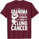 My Grandma Is Stronger Than Lung Cancer Awareness T-Shirt - T-Shirt | Maroon