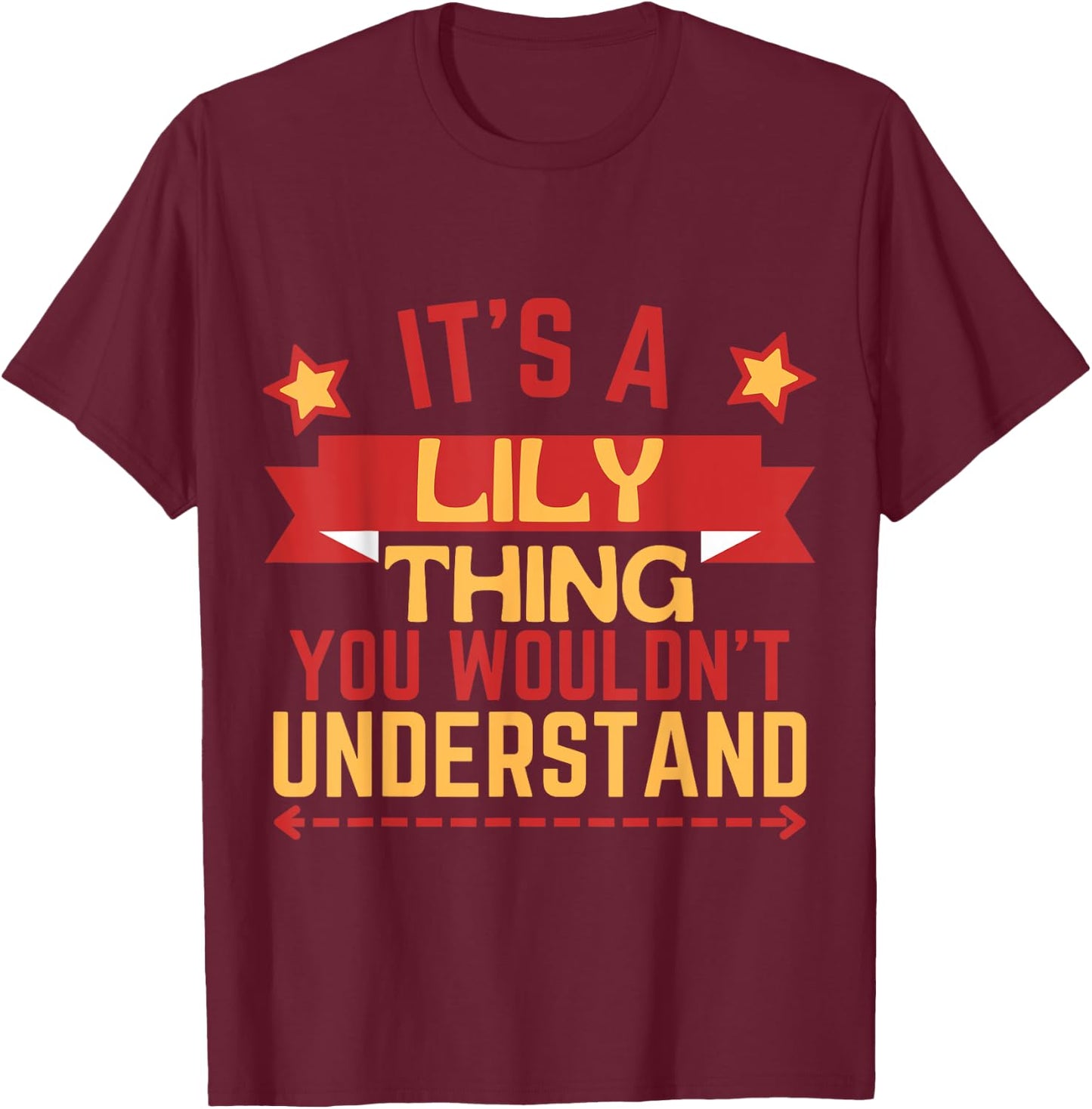 Lily Name Funny Gift Lily T-Shirt - T-Shirt | Maroon