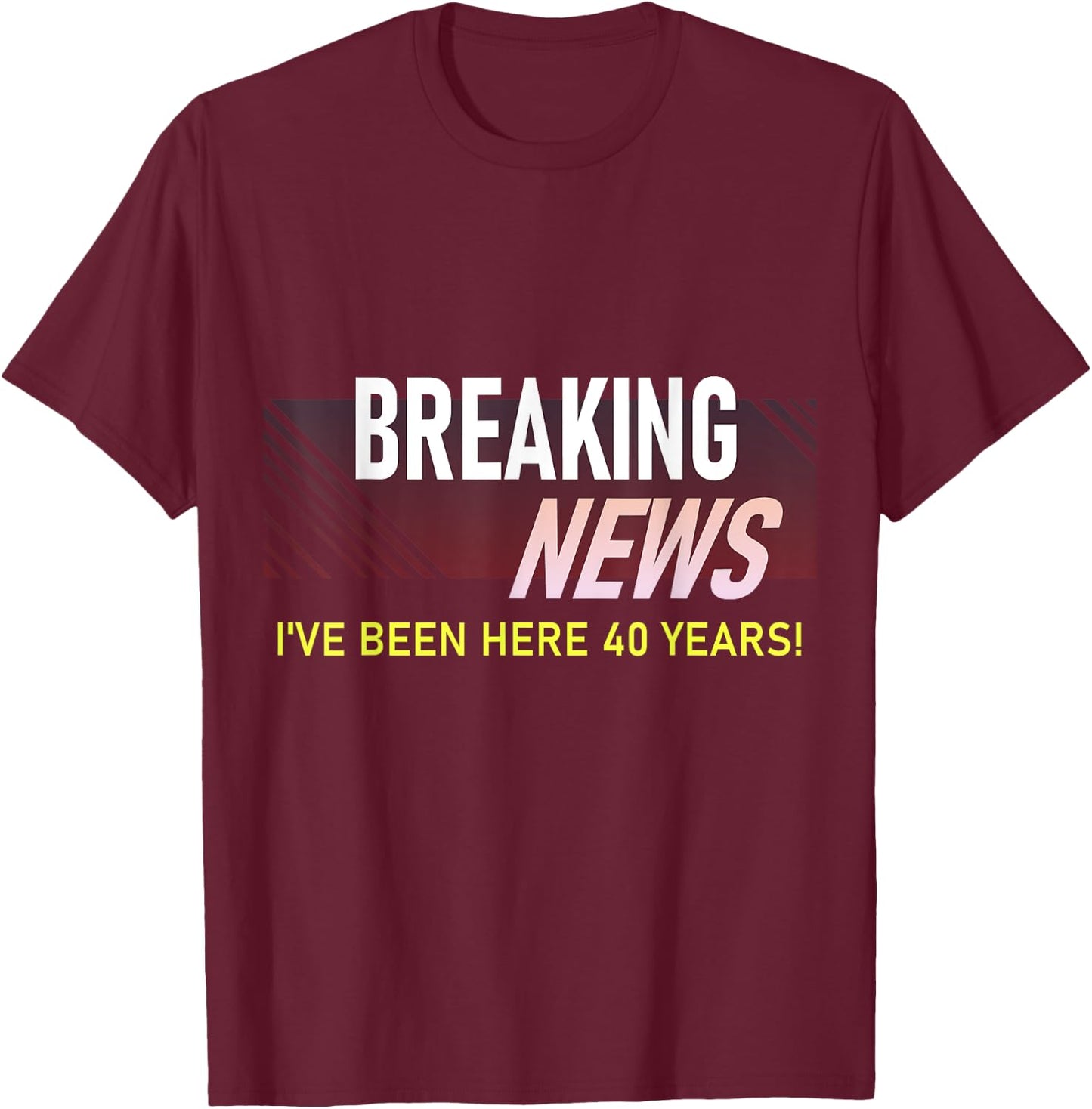 Funny 40 Year Work Anniversary 40th Employee Appreciation T-Shirt - T-Shirt | Maroon