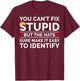 You Can't Fix Stupid But The Hats Sure Make It Easy T-Shirt - T-Shirt | Maroon
