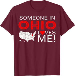 Someone In Ohio Loves Me T-Shirt - T-Shirt | Maroon