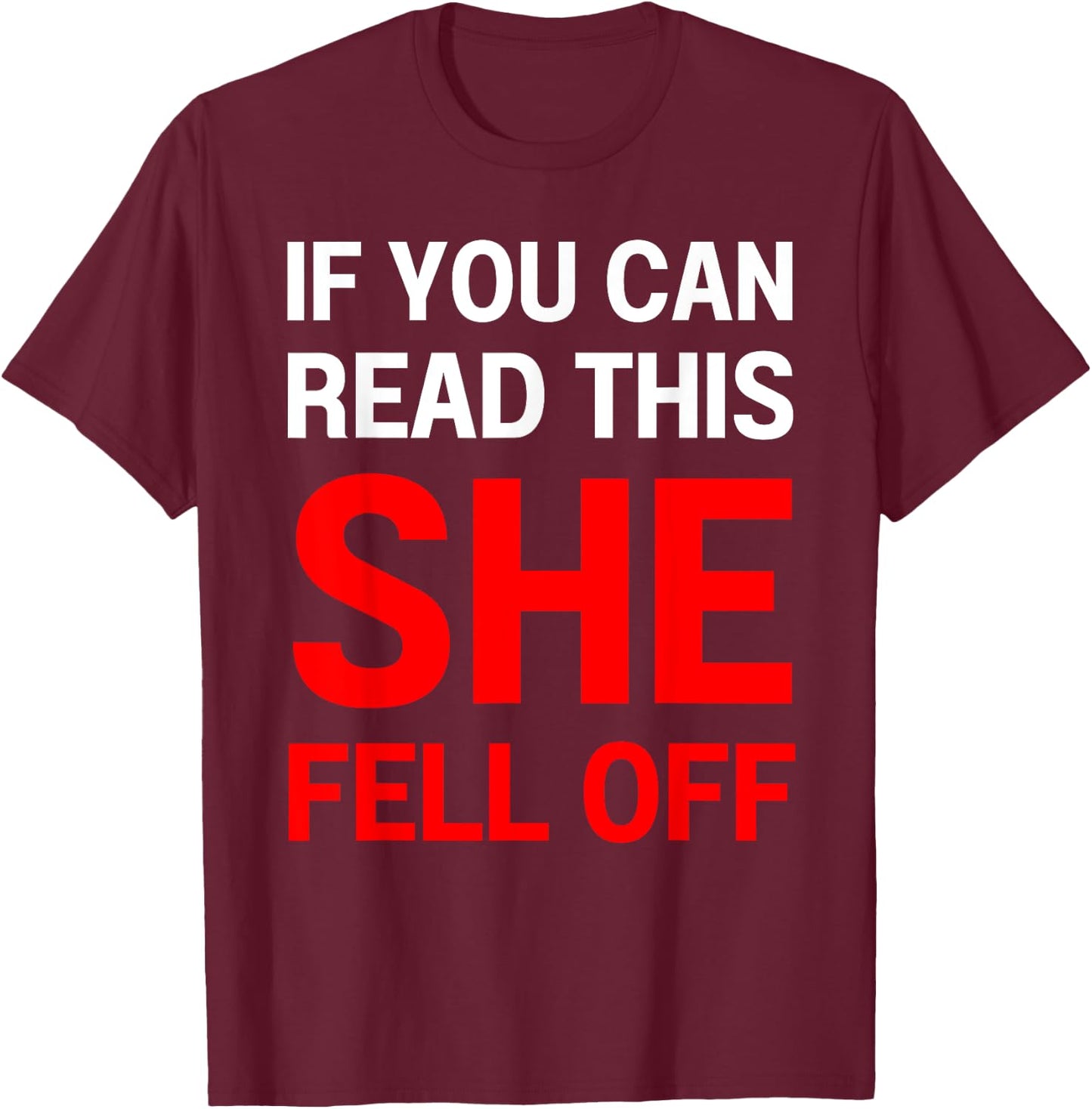 If You Can Read This She Fell Off Funny Biker Motorcycle T-Shirt - T-Shirt | Maroon