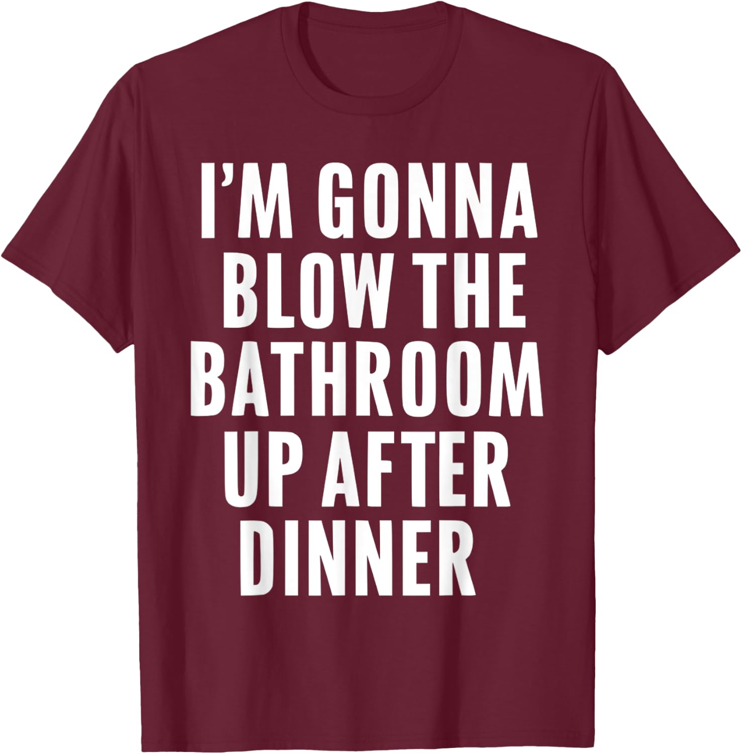 Funny Blow the Bathroom Adult Humor Inappropriate Offensive T-Shirt - T-Shirt | Maroon