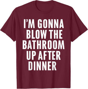 Funny Blow the Bathroom Adult Humor Inappropriate Offensive T-Shirt - T-Shirt | Maroon