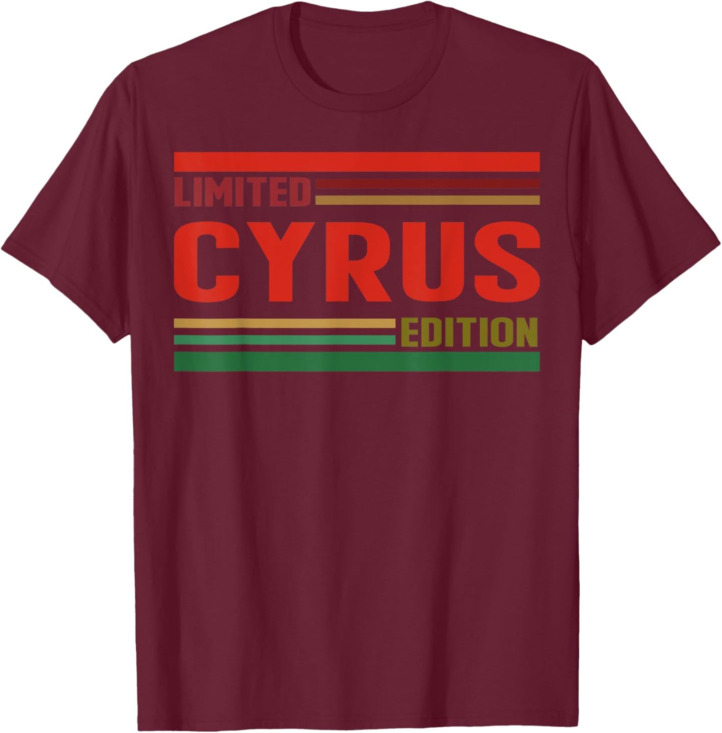 CYRUS Limited Edition Shirt CYRUS Name Personalized T-Shirt - T-Shirt | Maroon