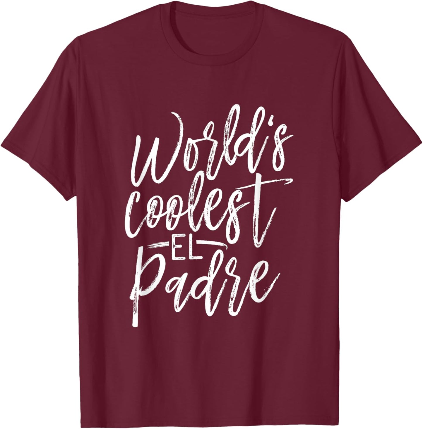 World's Coolest El Padre - The Greatest Gift T-Shirt - T-Shirt | Maroon