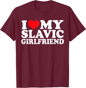 I Love My Slavic Girlfriend, I Heart Slavic T-Shirt - T-Shirt | Maroon