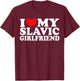 I Love My Slavic Girlfriend, I Heart Slavic T-Shirt - T-Shirt | Maroon