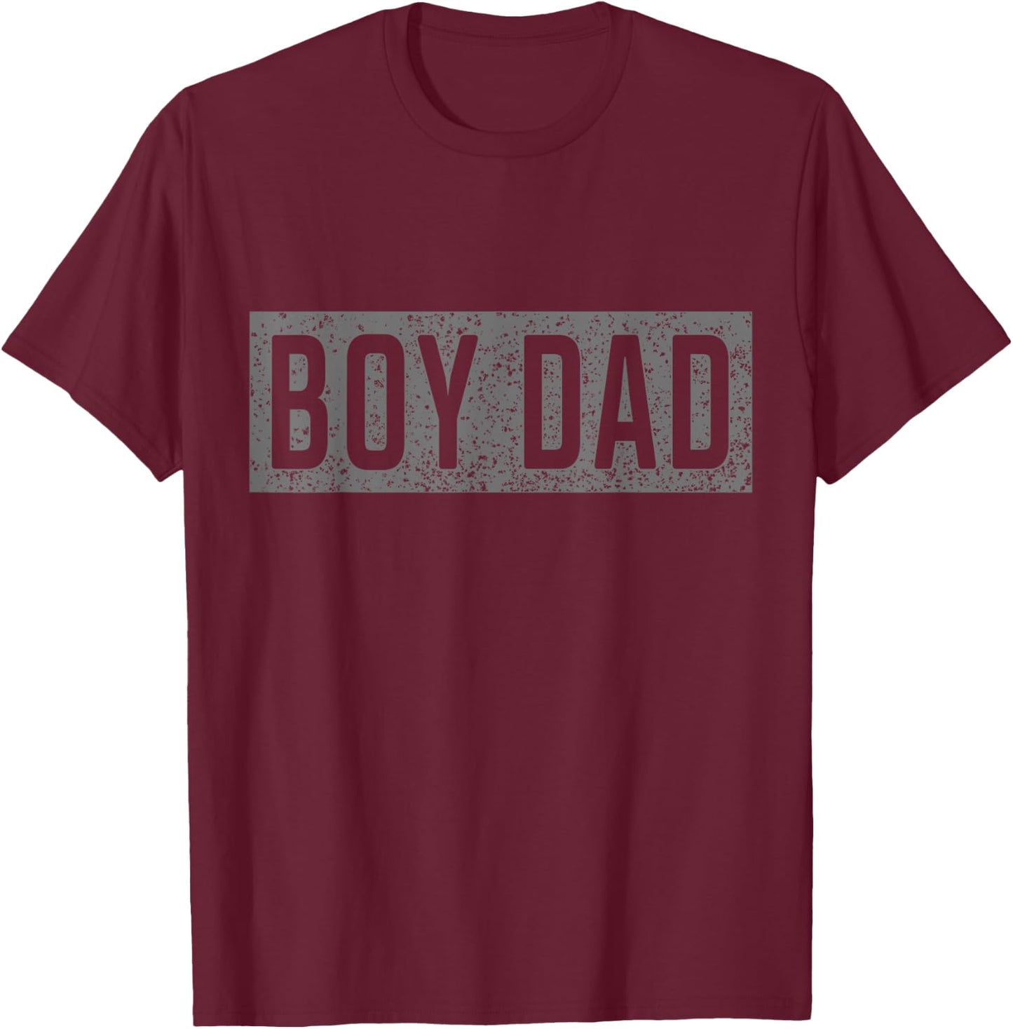 Proud Dad Of A Boy Funny Shirt For Dad Fathers Day T-Shirt - T-Shirt | Maroon