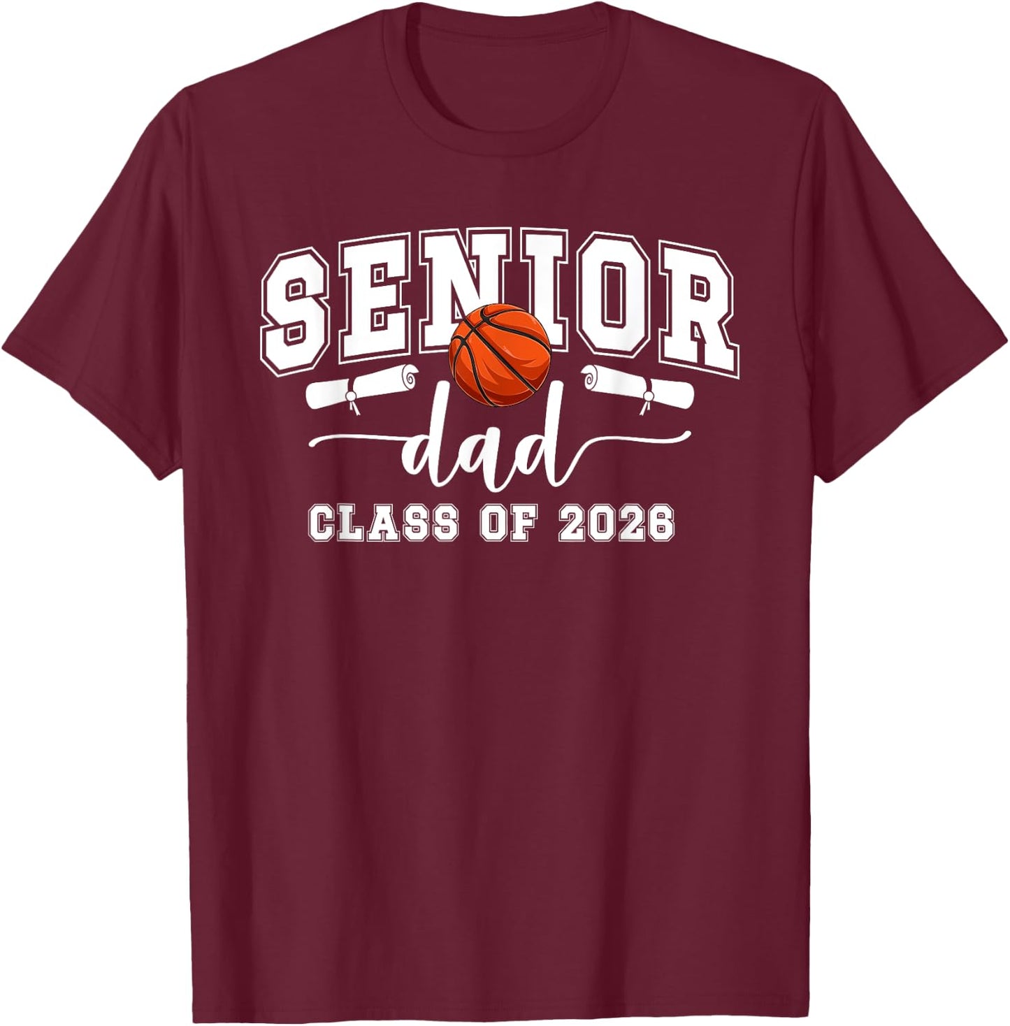 Basketball Senior Dad Class Of 2026 Basketball Senior Father T-Shirt - T-Shirt | Maroon