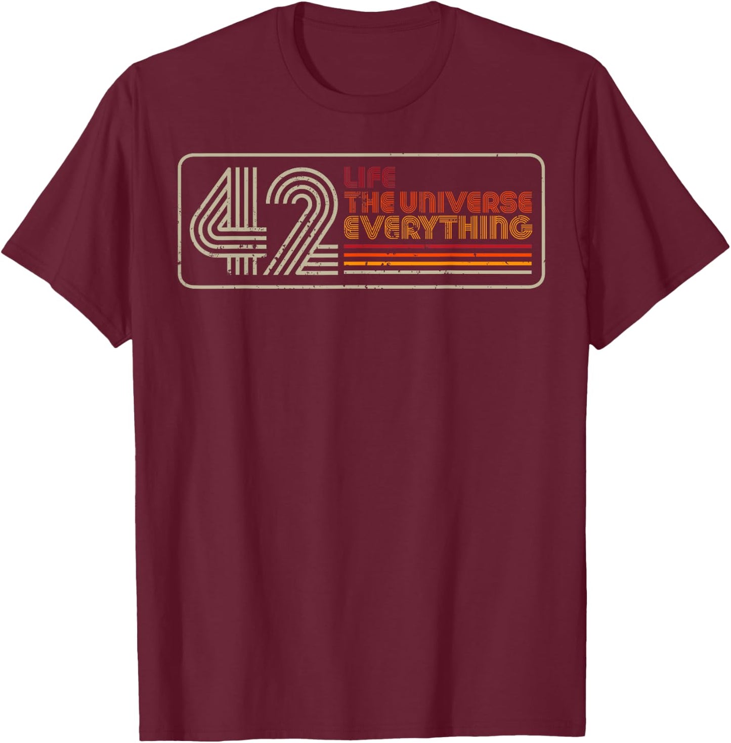 42 Life The Universe Everything T-Shirt - T-Shirt | Maroon