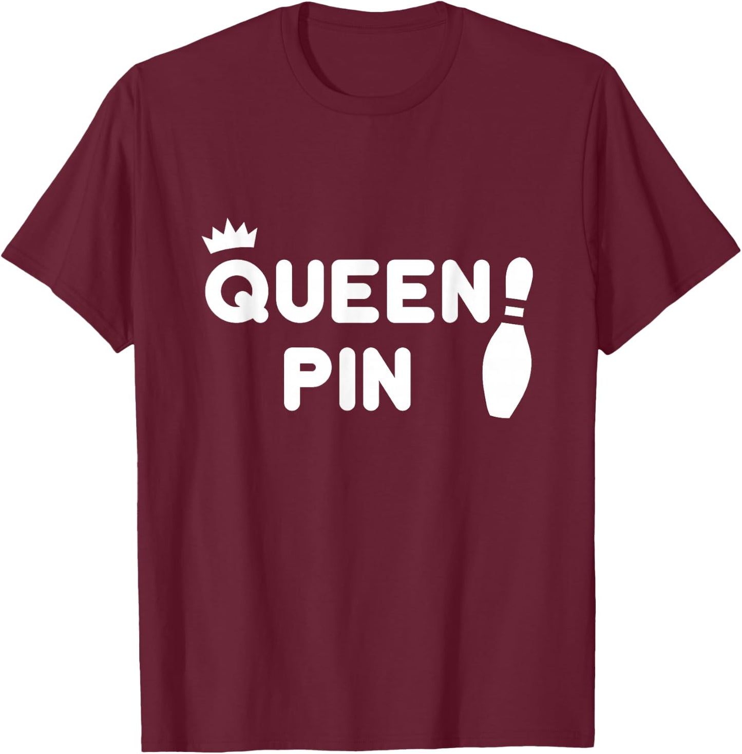 Queen Pin Bowling Shirt, Funny Cute Couples Bowler Gift T-Shirt - T-Shirt | Maroon