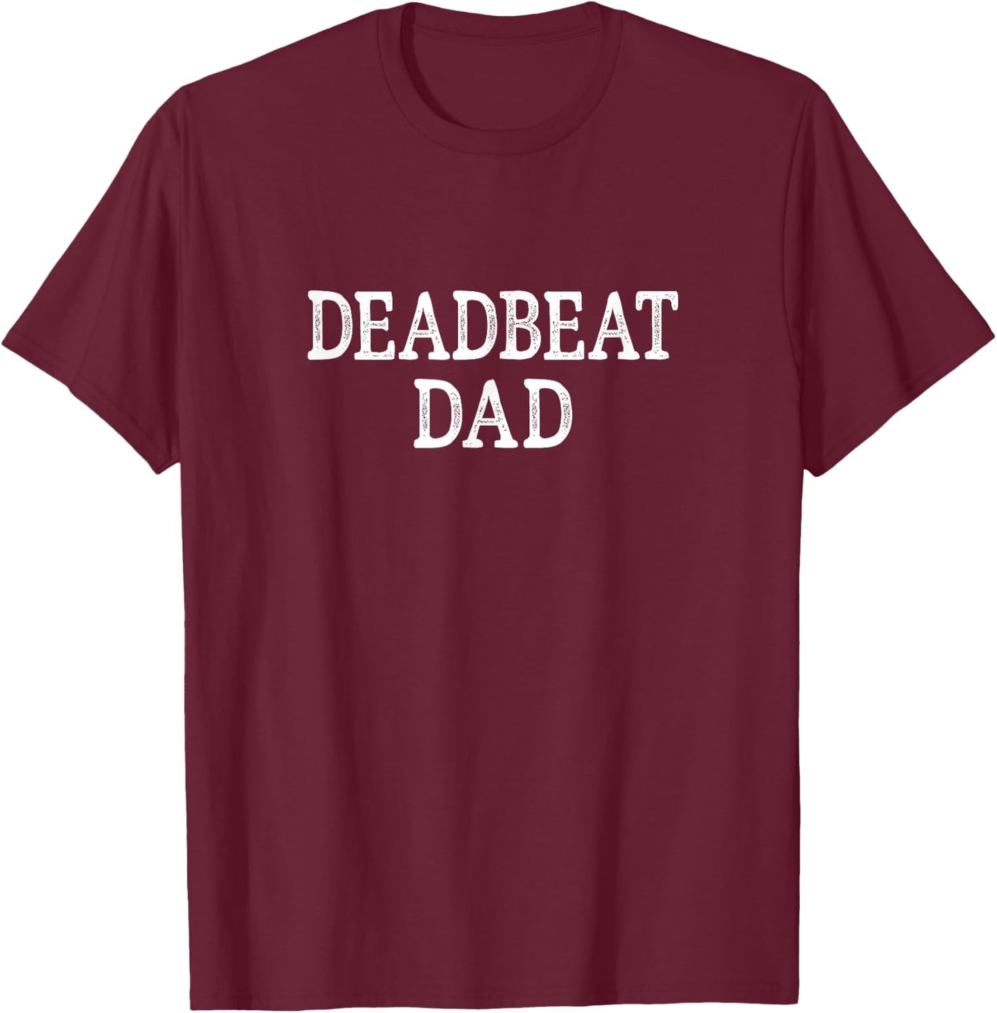 Deadbeat Dad - Vintage Style T-Shirt - T-Shirt | Maroon