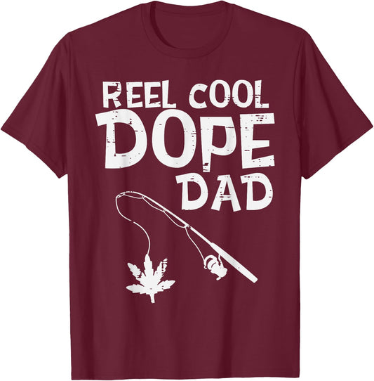 Reel Cool Dope Dad Weed Fishing Cannabis 420 Pot Stoner Men T-Shirt - T-Shirt | Maroon