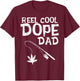 Reel Cool Dope Dad Weed Fishing Cannabis 420 Pot Stoner Men T-Shirt - T-Shirt | Maroon