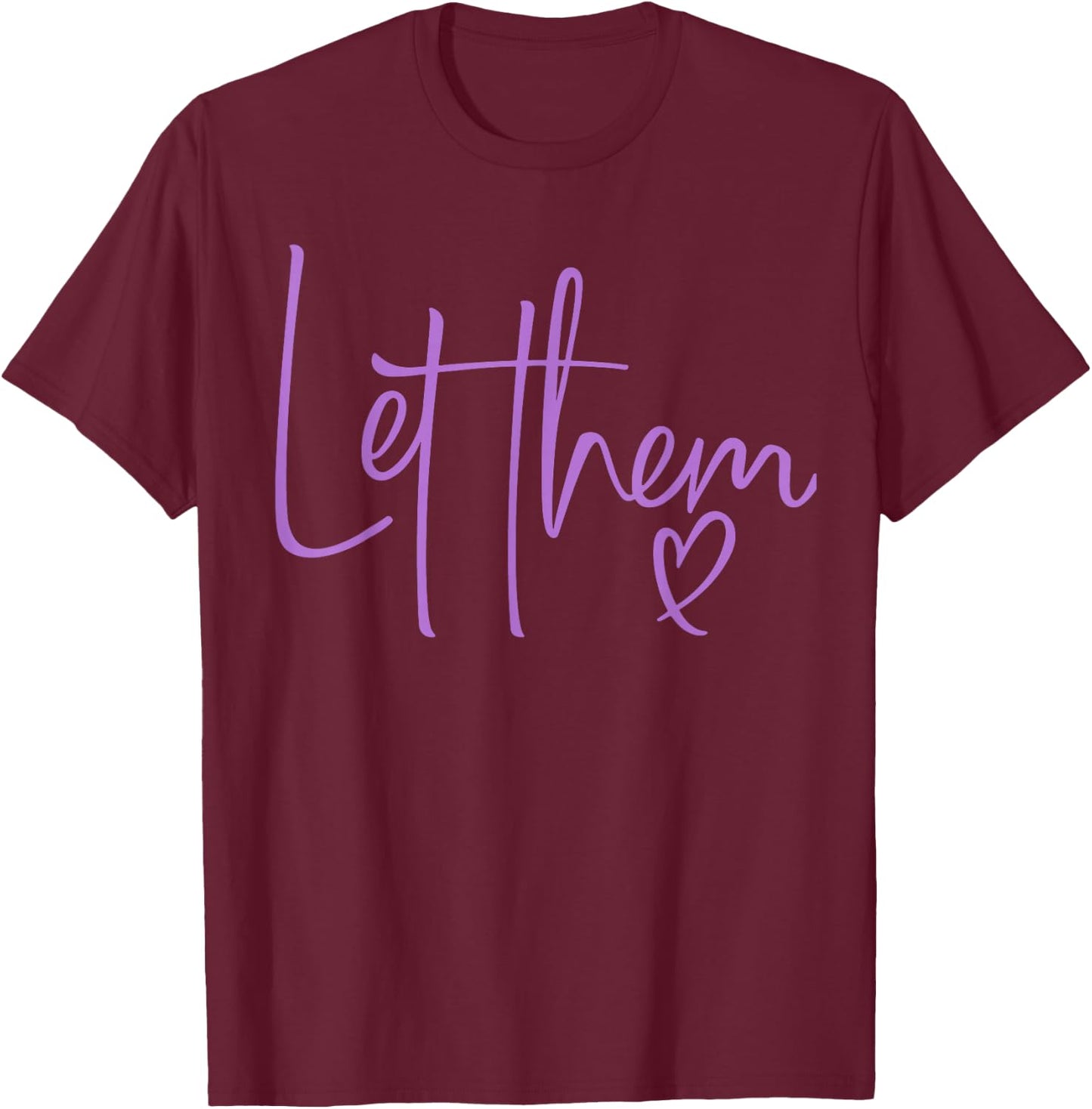 Let Them Heart Script Lavender Purple Women Let Them T-Shirt - T-Shirt | Maroon
